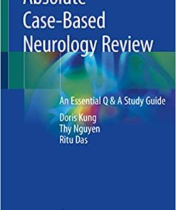 Absolute Case Based Neurology Review An Essential Q & A Study Guide