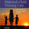 Maternal Child Nursing Care with The Womens Health Companion Optimizing Outcomes for Mothers Children and Families 2nd Editon