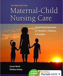 Maternal Child Nursing Care with The Womens Health Companion Optimizing Outcomes for Mothers Children and Families 2nd Editon