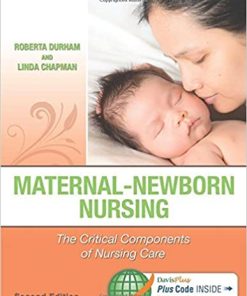 Maternal Newborn Nursing The Critical Components of Nursing Care 2nd Edition