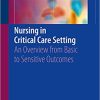 Nursing in Critical Care Setting An Overview from Basic to Sensitive Outcomes
