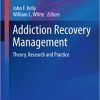 Addiction Recovery Management Theory Research and Practice
