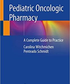 Pediatric Oncologic Pharmacy A Complete Guide to Practice