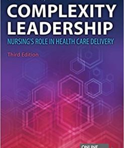 Complexity Leadership Nursings Role in Health Care Delivery 3rd Edition
