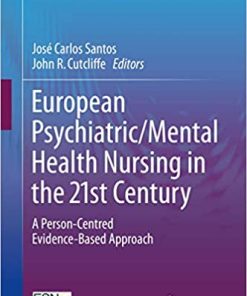 European Psychiatric Mental Health Nursing in the 21st Century A Person Centred Evidence Based Approach