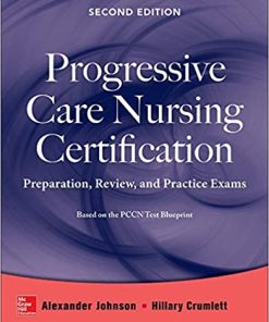 Progressive Care Nursing Certification Preparation Review and Practice Exams 2nd Edition