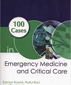 100 Cases in Emergency Medicine and Critical Care
