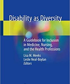 Disability as Diversity A Guidebook for Inclusion in Medicine Nursing and the Health Professions