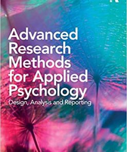 Advanced Research Methods for Applied Psychology Design Analysis and Reporting
