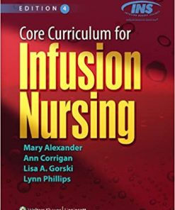 Core Curriculum for Infusion Nursing An Official Publication of the Infusion Nurses Society 4th Edition