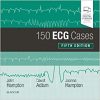 150 ECG Cases 5th Ed By John R Hampton