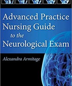 Advanced Practice Nursing Guide to the Neurological Exam