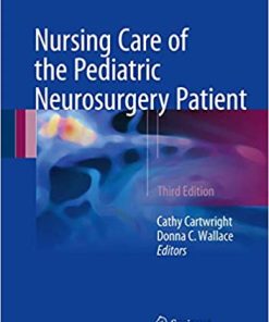 Nursing Care of the Pediatric Neurosurgery Patient 3rd Edition