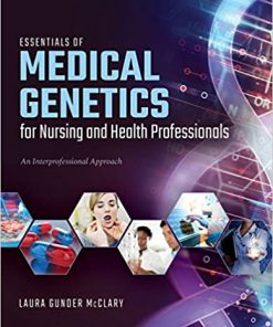 Essentials Of Medical Genetics For Nursing And Health Professionals An interprofessional Approach