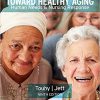 Ebersole & Hess Toward Healthy Aging Human Needs and Nursing Response 9th Edition