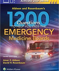 Aldeen and Rosenbaums 1200 Questions to Help You Pass the Emergency Medicine Boards 3rd Edition