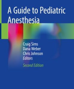 A Guide to Pediatric Anesthesia 2nd Edition