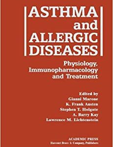 Asthma and Allergic Diseases Physiology Immunopharmacology and Treatment