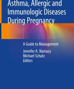 Asthma Allergic and Immunologic Diseases During Pregnancy A Guide to Management