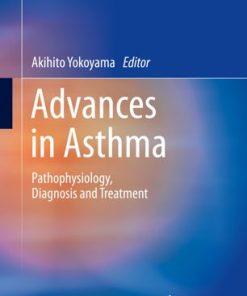 Advances in Asthma Pathophysiology Diagnosis and Treatment