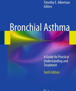 Bronchial Asthma A Guide for Practical Understanding and Treatment 6th Edition