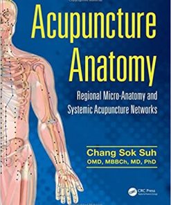 Acupuncture Anatomy Regional Micro Anatomy and Systemic Acupuncture Networks