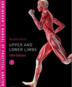Cunninghams Manual of Practical Anatomy Vol 1 Upper and Lower limbs
