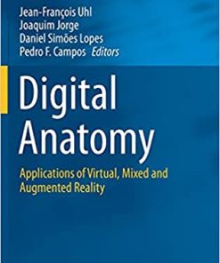 Digital Anatomy Applications of Virtual Mixed and Augmented Reality