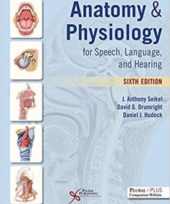 Anatomy & Physiology For Speech Language And Hearing 6th Ed