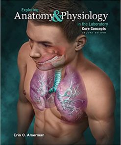 Exploring Anatomy & Physiology in The Laboratory Core Concepts 2nd Ed