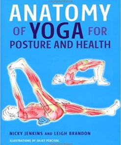 Anatomy of Yoga for Posture and Health