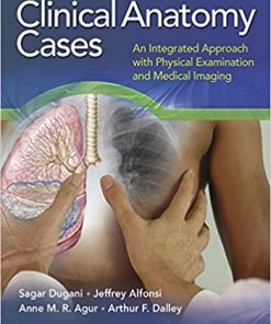 Clinical Anatomy Cases An Integrated Approach with Physical Examination and Medical Imaging