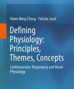 Defining Physiology Principles Themes Concepts Cardiovascular Respiratory and Renal Physiology