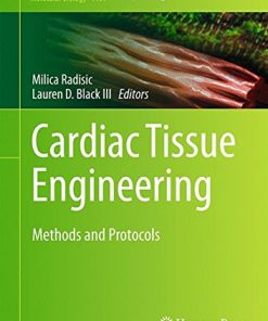 Cardiac Tissue Engineering Methods and Protocols