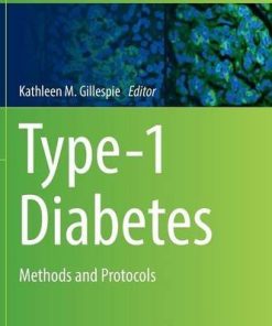 Type 1 Diabetes Methods and Protocols By Kathleen M Gillespie