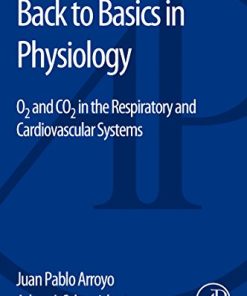 Back to Basics in Physiology O2 and CO2 in the Respiratory and Cardiovascular Systems