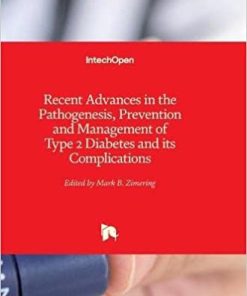 Recent Advances in the Pathogenesis Prevention and Management of Type 2 Diabetes and its Complications