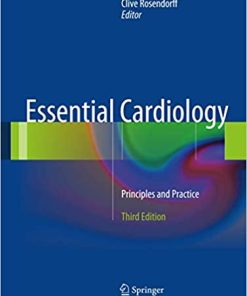 Essential Cardiology Principles and Practice 3rd Ed