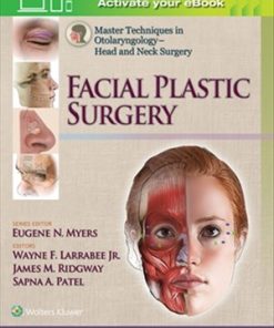 Master Techniques in Otolaryngology Head and Neck Surgery Facial Plastic Surgery
