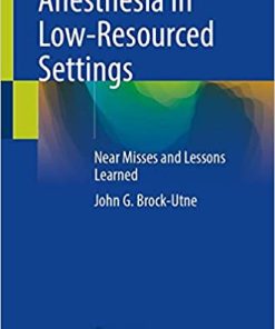 Anesthesia in Low Resourced Settings Near Misses and Lessons Learned