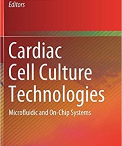 Cardiac Cell Culture Technologies Microfluidic and On Chip Systems