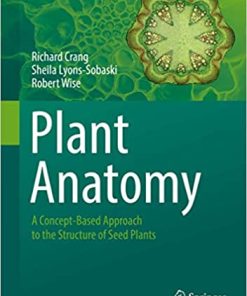Plant Anatomy A Concept Based Approach to the Structure of Seed Plants