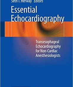 Essential Echocardiography Transesophageal Echocardiography for Non Cardiac Anesthesiologists