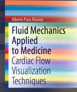 Fluid Mechanics Applied to Medicine Cardiac Flow Visualization Techniques