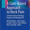 A Case Based Approach to Neck Pain A Pocket Guide to Pathology Diagnosis and Management