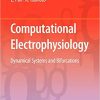 Computational Electrophysiology Dynamical Systems And Bifurcations