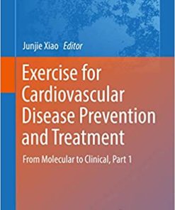 Exercise for Cardiovascular Disease Prevention and Treatment From Molecular to Clinical Part 1