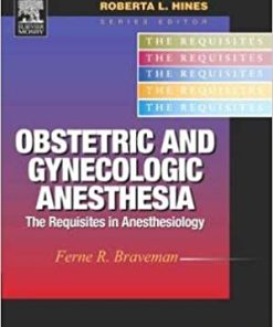 Obstetric And Gynecologic Anesthesia The Requisites in Anesthesiology