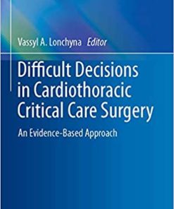Difficult Decisions in Cardiothoracic Critical Care Surgery An Evidence Based Approach