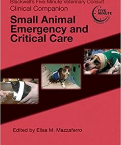 Blackwell’s Five Minute Veterinary Consult Clinical Companion Small Animal Emergency and Critical Care